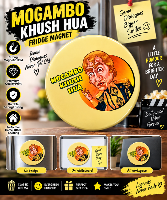 Mogambo Khush Hua Fridge Magnet – Bollywood Fan Gift